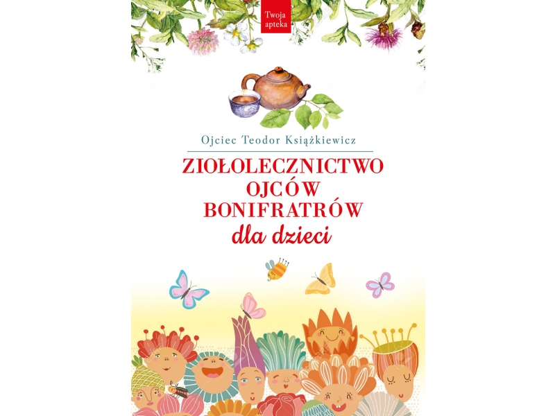 Ziołolecznictwo Ojców Bonifratów dla dzieci